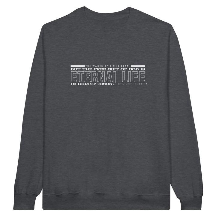 Free Gift of God is Eternal Life | Crewneck Sweatshirt Gildan SF000 - Sown In Christ Apparel