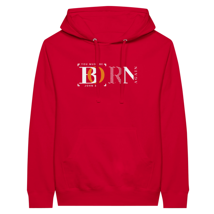 You Must Be Born Again | Premium Unisex Pullover Hoodie - Sown In Christ Apparel