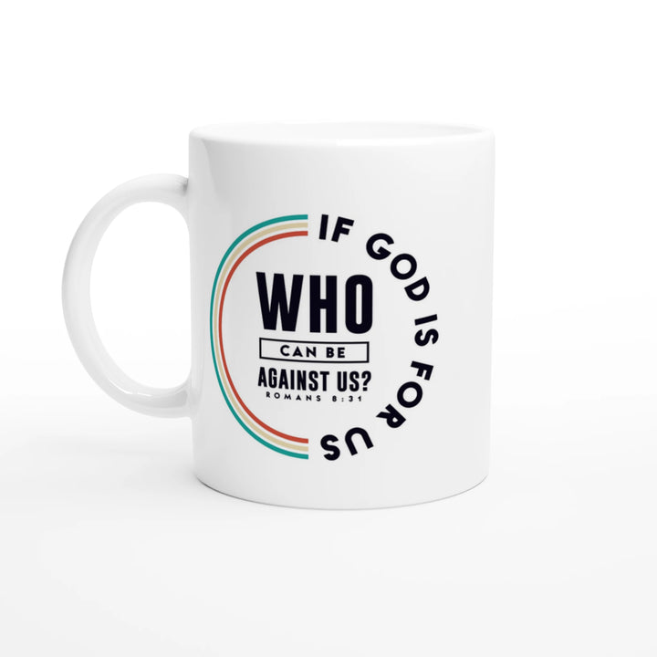 If God is For Us | White 11oz Ceramic Mug - Sown In Christ Apparel Co., Christian Mug