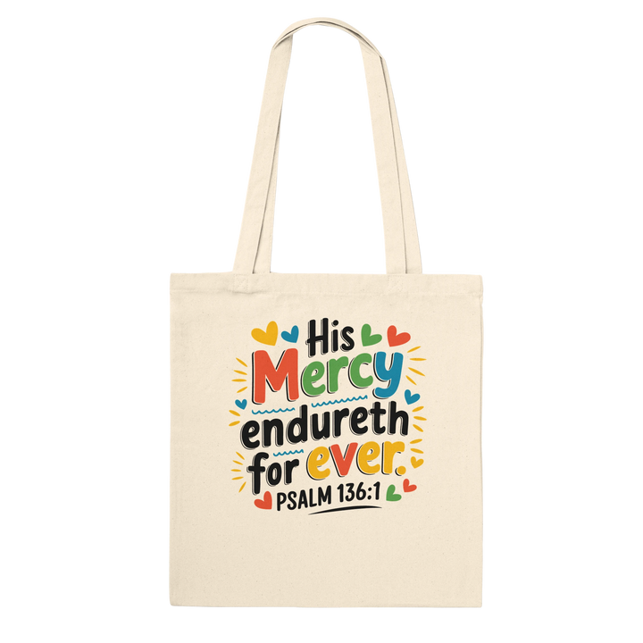 His Mercy Endureth Forever | Premium Tote Bag | Premium Tote Bag - Sown In Christ Apparel Co., Christian Tote Bag