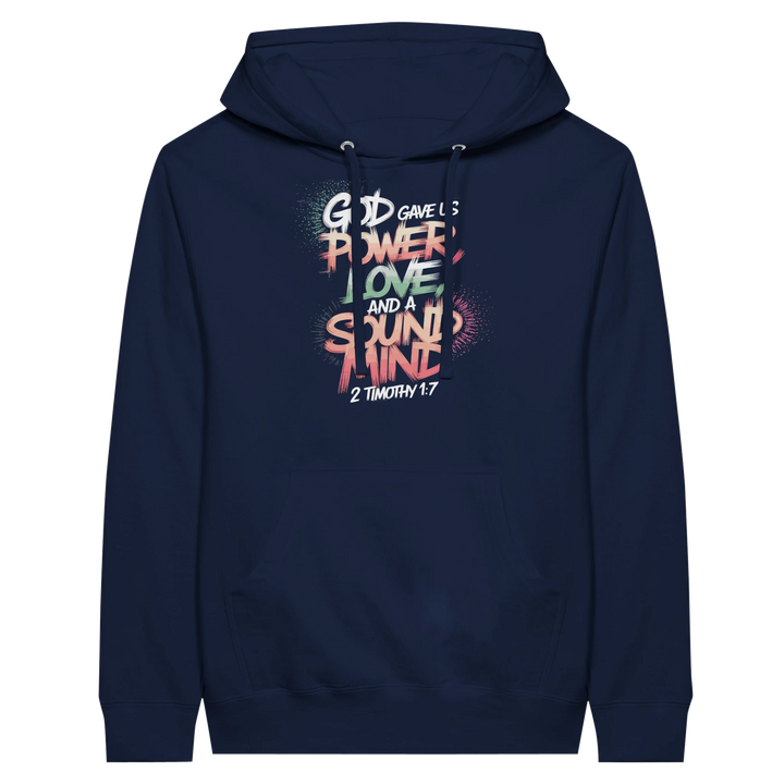 God Gave us Power Love and a Sound Mind | Premium Unisex Pullover Hoodie - Sown In Christ Apparel Co.