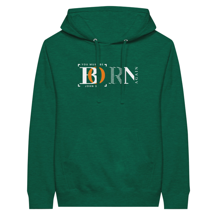 You Must Be Born Again | Premium Unisex Pullover Hoodie - Sown In Christ Apparel