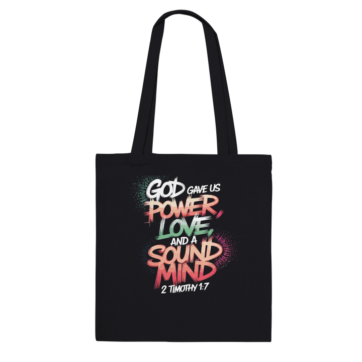 God Gave Us Power Love and Sound Mind | Premium Tote Bag Black - Sown In Christ Apparel Co., Christian Tote Bag
