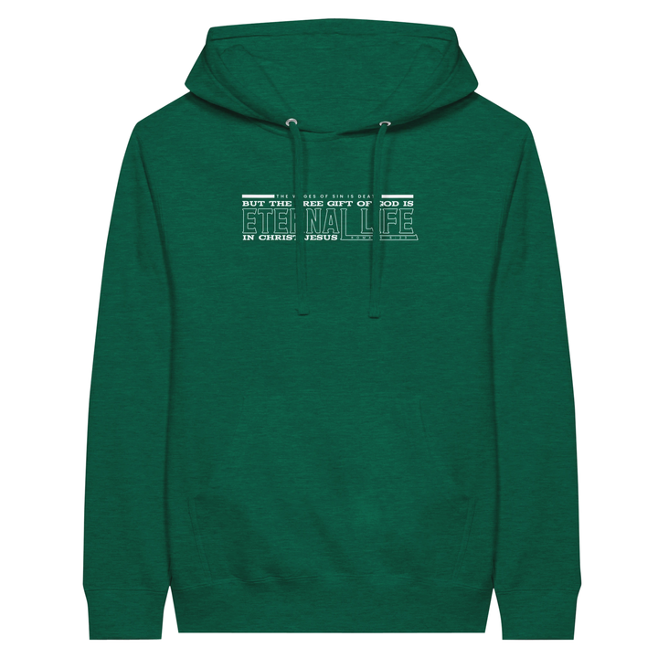 Free Gift of God is Eternal Life | Premium Unisex Pullover Hoodie - Sown In Christ Apparel