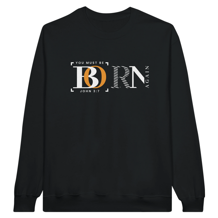 You Must Be Born Again | Crewneck Sweatshirt Gildan SF000 - Sown In Christ Apparel