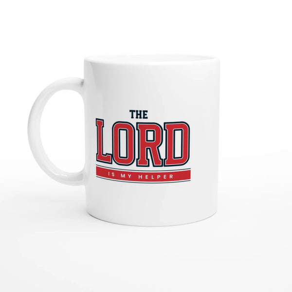 The Lord is My Helper | White 11oz Ceramic Mug - Sown In Christ Apparel Co., Christian Mug