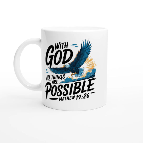 With God All Things are Possible | White 11oz Ceramic Mug - Sown In Christ Apparel Co., Christian Mug