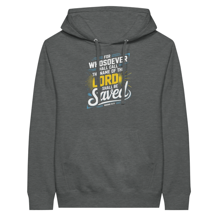 For Whosoever Shall Call | Premium Unisex Pullover Hoodie - Sown In Christ Apparel