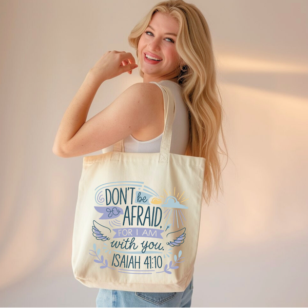 Don't be Afraid for I Am with You | Premium Tote Bag - Sown In Christ Apparel Co., Christian Tote Bag
