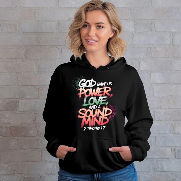 God Gave us Power Love and a Sound Mind | Premium Unisex Pullover Hoodie - Sown In Christ Apparel Co.