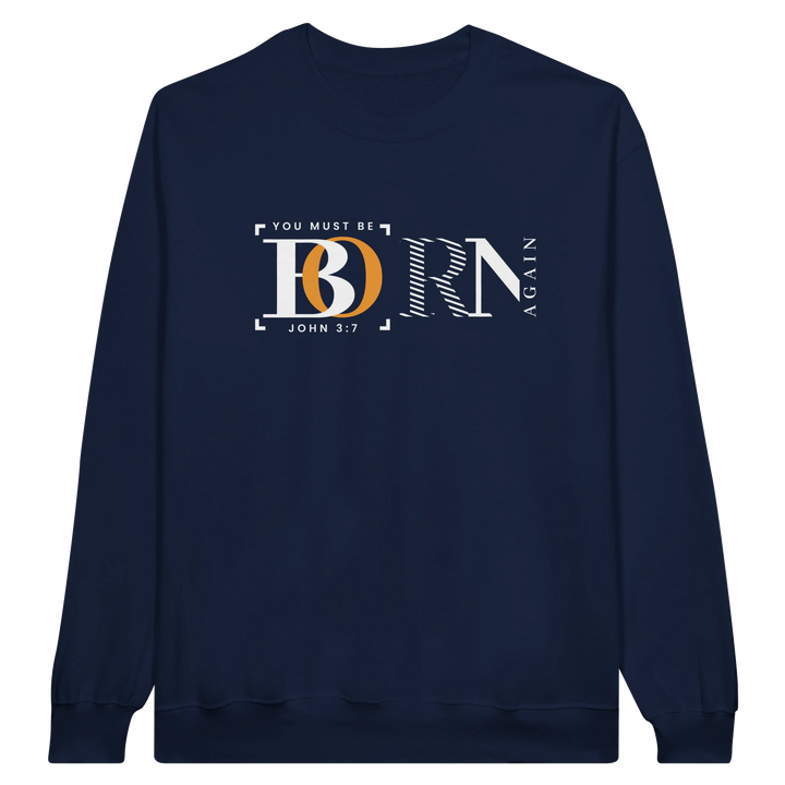 You Must Be Born Again | Crewneck Sweatshirt Gildan SF000 - Sown In Christ Apparel
