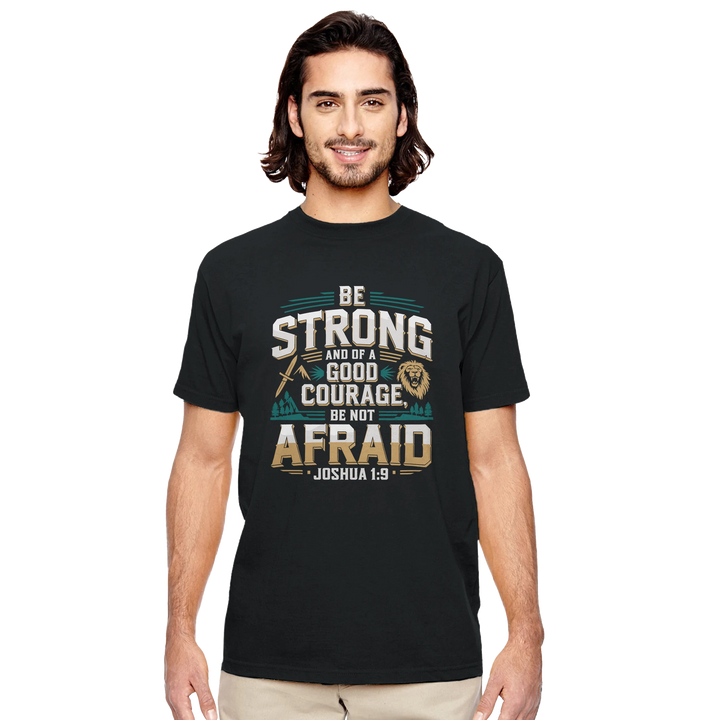 Be Strong and of a Good Courage Be Not Afraid | Organic Unisex Crewneck T-shirt Econscious, Christian Shirt, Bible verse t-shirt