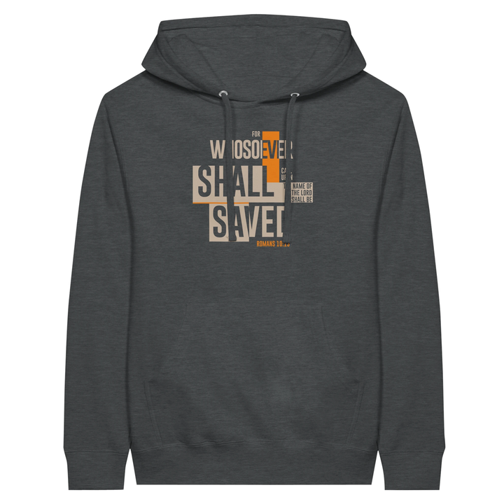 For Whosoever Shall Call Upon the Name of the Lord | Premium Unisex Pullover Hoodie - Sown In Christ Apparel