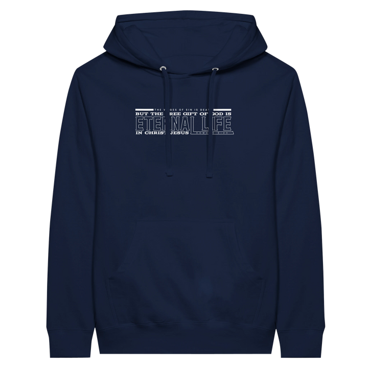Free Gift of God is Eternal Life | Premium Unisex Pullover Hoodie - Sown In Christ Apparel