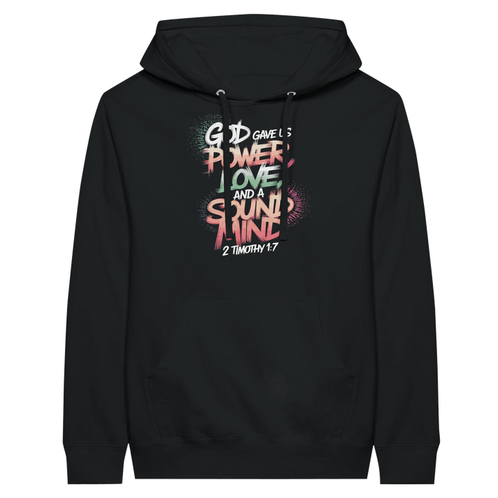 God Gave us Power Love and a Sound Mind | Premium Unisex Pullover Hoodie - Sown In Christ Apparel Co.