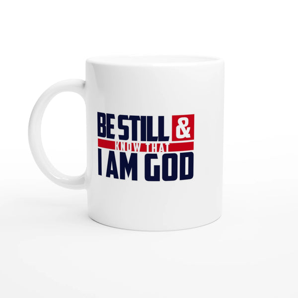 Be Still & Know | White 11oz Ceramic Mug - Sown In Christ Apparel Co., Christian Mug